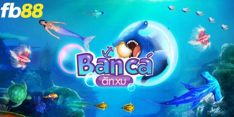 bắn cá ăn xu